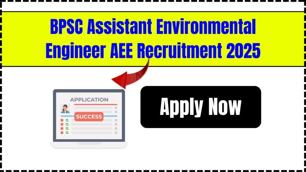 BPSC Assistant Environmental Engineer AEE Recruitment 2025 - Apply Now, Check Eligibility 1 BPSC Assistant Environmental Engineer AEE Recruitment 2025