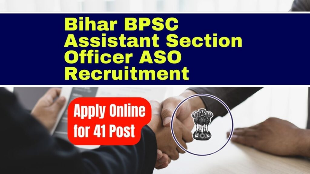 Bihar BPSC Assistant Section Officer ASO Recruitment 2025 - Apply Online for 41 Post 1 Bihar BPSC Assistant Section Officer ASO Recruitment 2025
