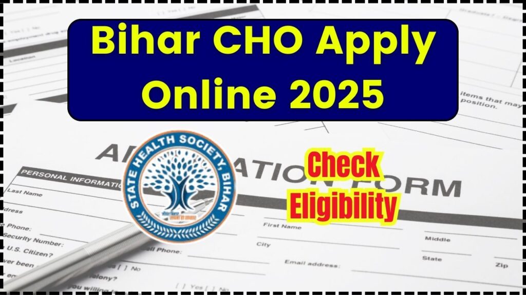Bihar CHO Apply Online 2025: Check Eligibility & Application Process 1 Bihar CHO Apply Online 2025
