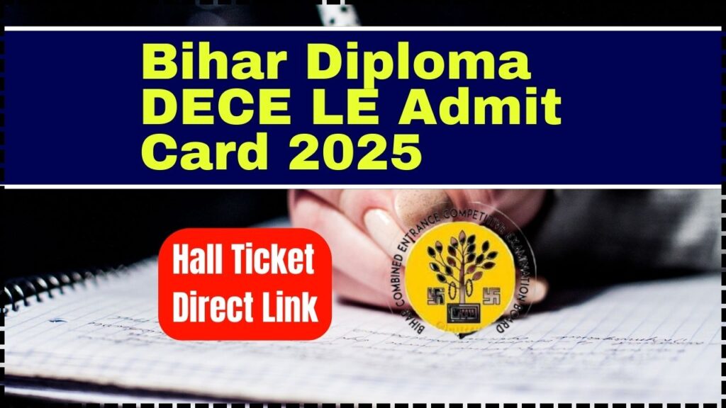 Bihar Diploma DECE LE Admit Card 2025 - Hall Ticket Direct Link 1 Bihar Diploma DECE LE Admit Card 2025