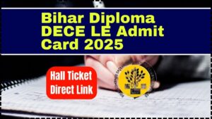 Bihar Diploma DECE LE Admit Card 2025