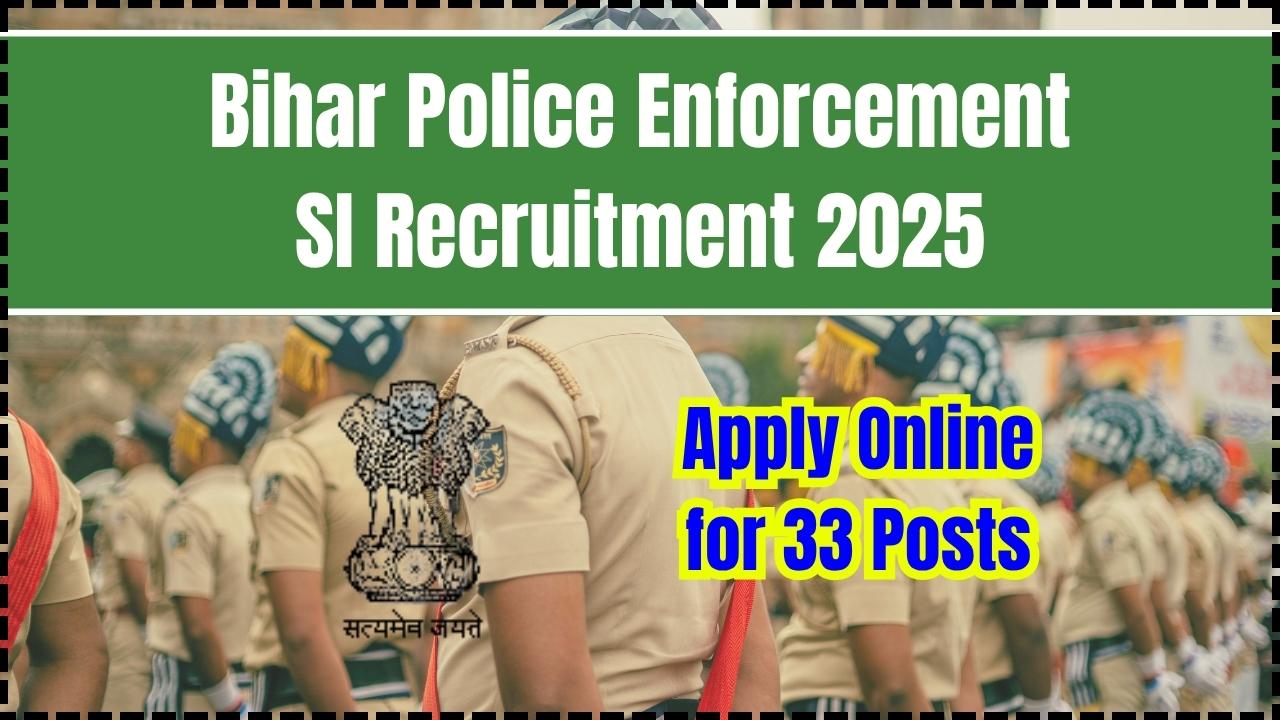Bihar Police Enforcement SI Recruitment 2025