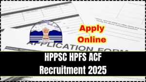HPPSC HPFS ACF Recruitment 2025