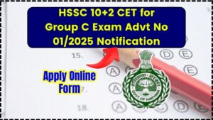 HSSC 10+2 CET for Group C Exam Advt No 012025 Notification