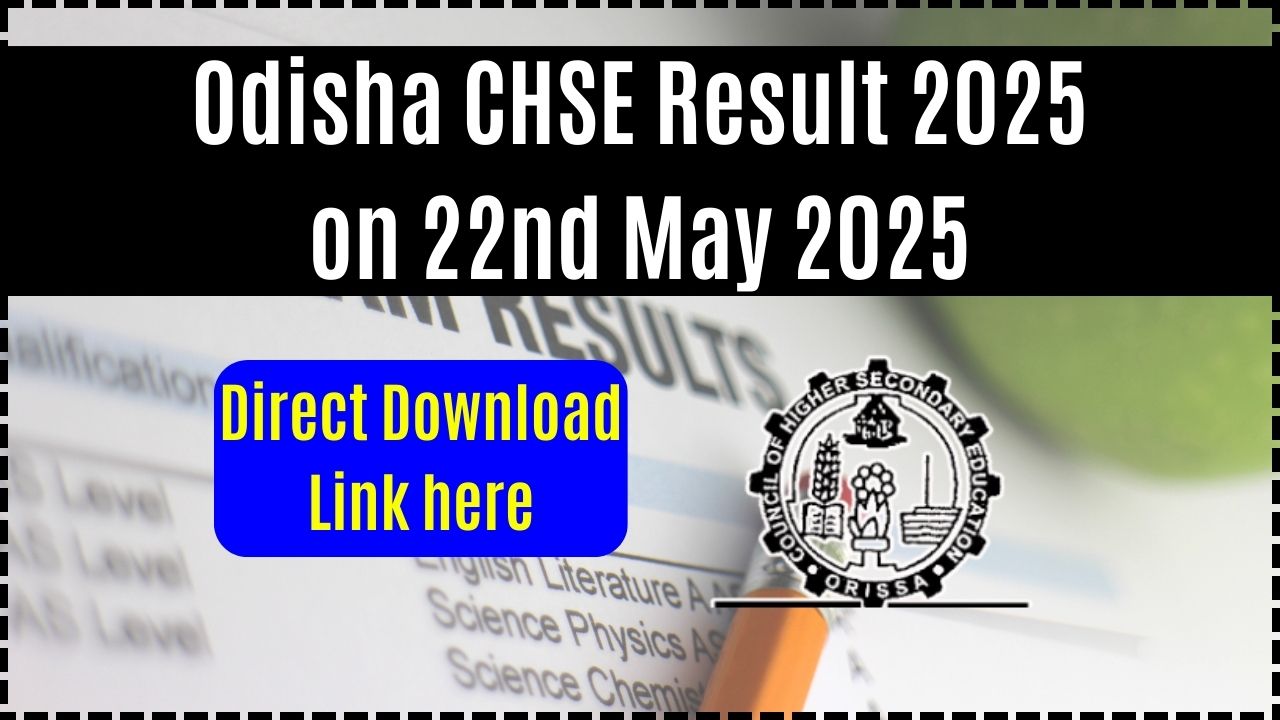 Odisha CHSE Result 2025 on 22nd May 2025