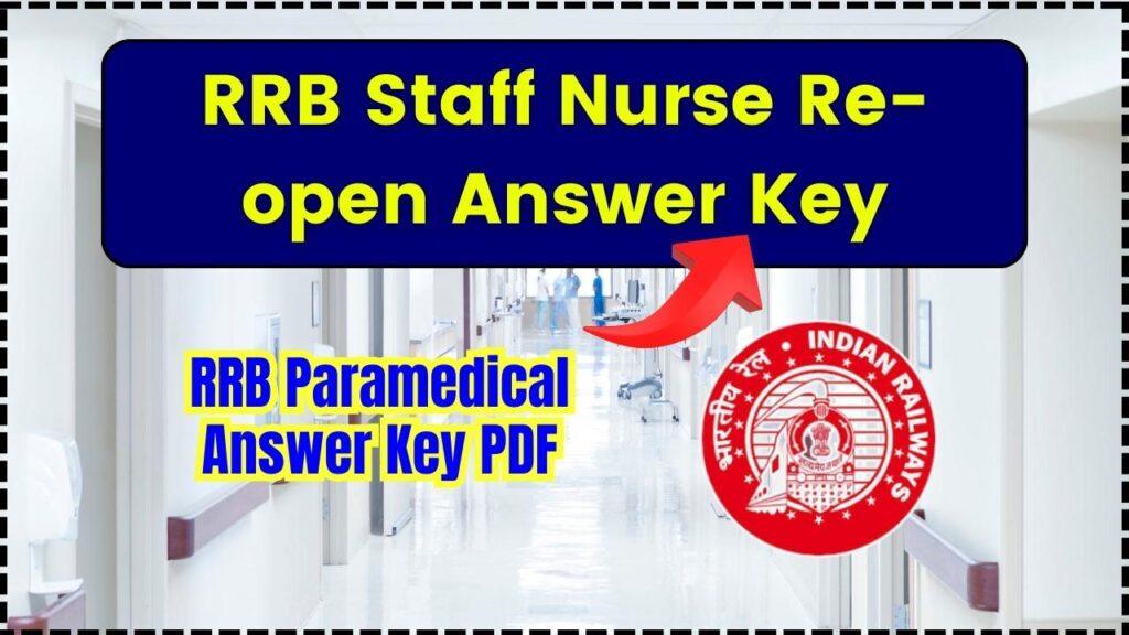 RRB Staff Nurse Re-open Answer Key 2025: RRB Paramedical Answer Key PDF, Check Here 1 RRB Staff Nurse Re-open Answer Key 2025