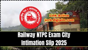 Railway NTPC Exam City Intimation Slip 2025