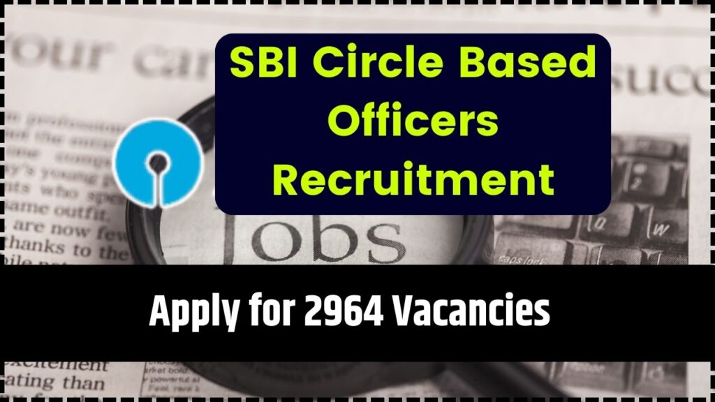 SBI Circle Based Officers Recruitment 2025: Apply for 2964 Vacancies, Check Eligibility 1 SBI Circle Based Officers Recruitment 2025