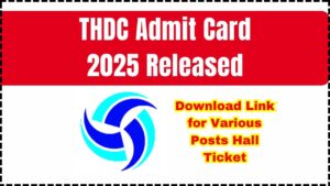 THDC Admit Card 2025 Released