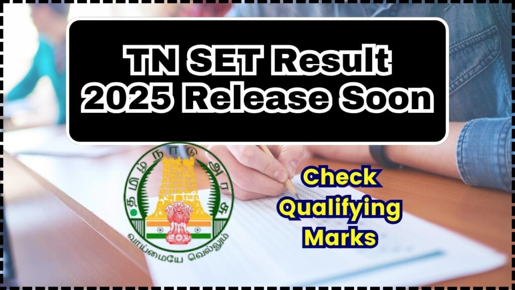 TN SET Result 2025 Release Soon, Check Qualifying Marks and Result 1 TN SET Result 2025 Release Soon