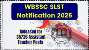 WBSSC SLST Notification 2025 Released for 35726 Assistant Teacher Posts