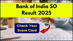 Bank of India SO Result 2025