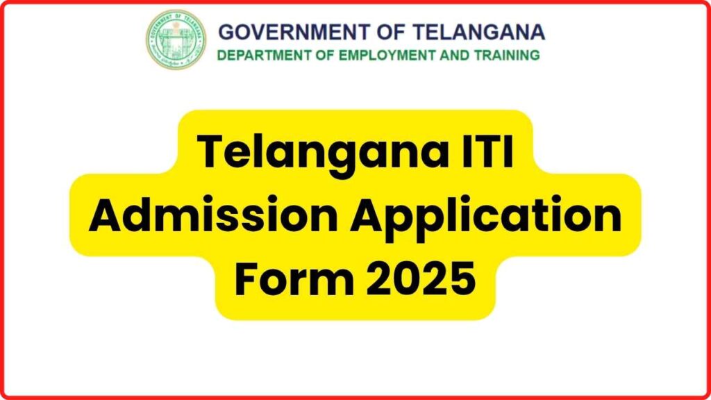 Telangana TS ITI Admission Application Form 2025 Opened; Eligibility, Apply Online 1 Telangana TS ITI Admission Application Form 2025 Opened; Eligibility, Apply Online